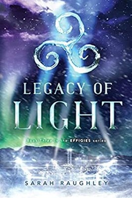 Legacy of Light Hardcover Sarah Raughley