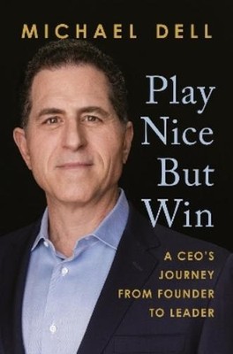 Michael Dell Play Nice but Win (Gebundene Ausgabe) (US IMPORT)