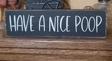 Have A Nice Poop Rustic Primitive Country Farmhouse Wood Bathroom  Humor