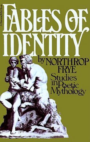 Fables Of Identity: Studies In Poetic Mythology [Paperback] Frye