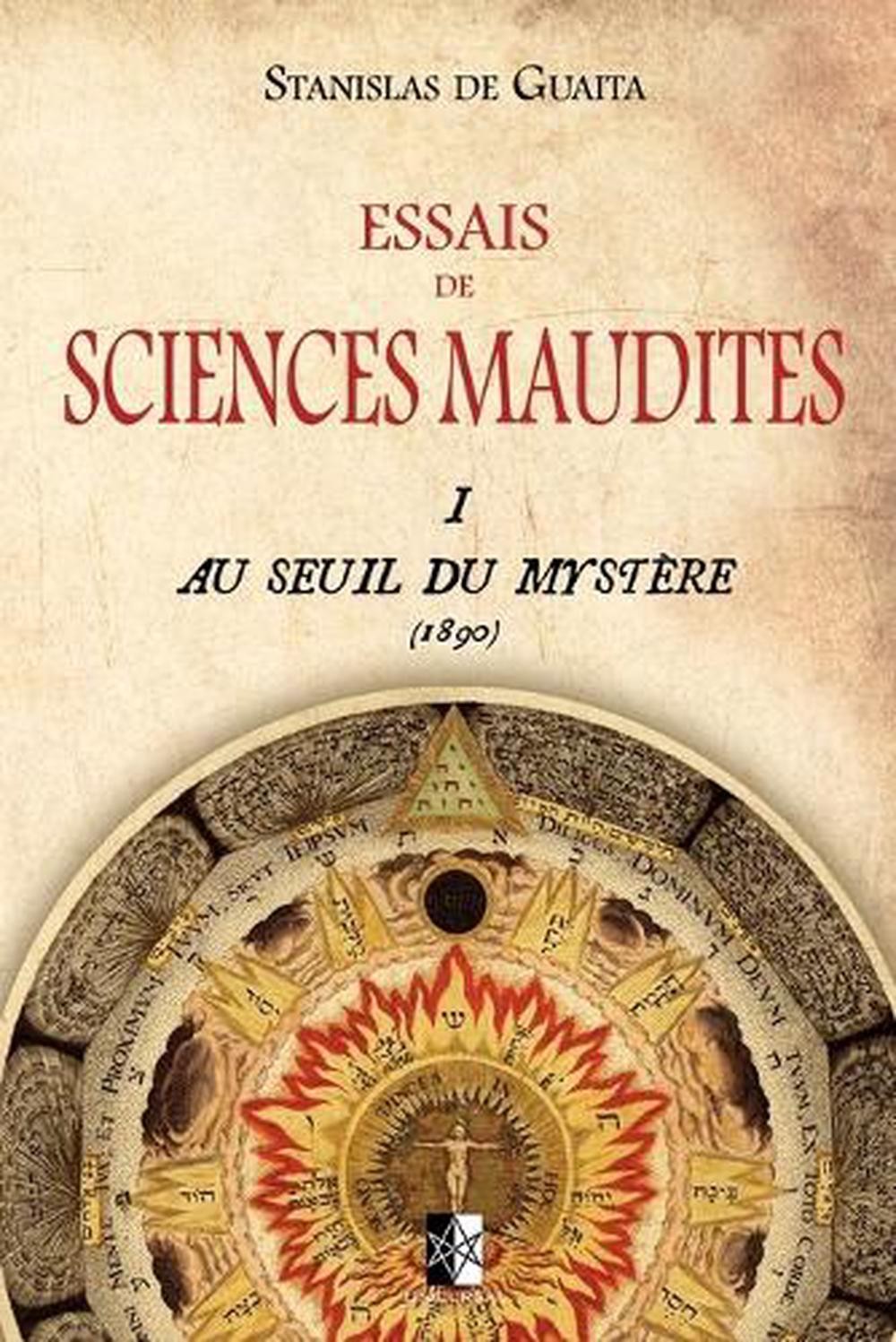 Essais de Sciences Maudites: Au Seuil du Myst?re (ed.1890) by Stanislas de Guait