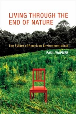 Living Through the End of Nature : The Future of American Environ