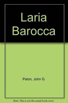LARIA BAROCCA By John G. Paton **BRAND NEW**
