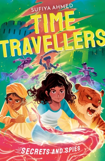 The Time Travellers: Secrets and Spies by Sufiya Ahmed (Paperback Book)