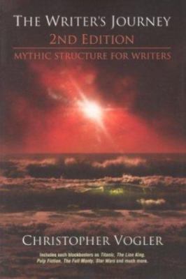 The Writer's Journey: Mythic Structure for Writers by Christopher Vogler