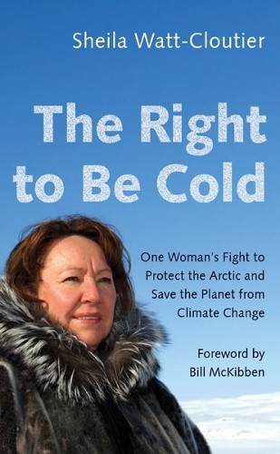 The Right to Be Cold: One Woman's Fight by Sheila Watt-Cloutier (PB 2018) - Image 2