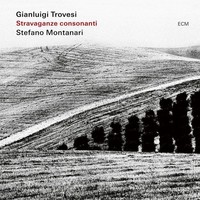 Gianluigi Trovesi & Stefano Montanari Stravaganze Consonanti (Cd)