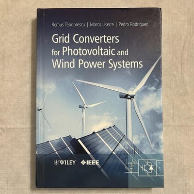 Grid Converters for Photovoltaic and Wind Power Systems by Marco Liserre HC