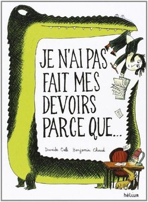 Je n'ai pas fait mes devoirs parce que ... Davide Cali