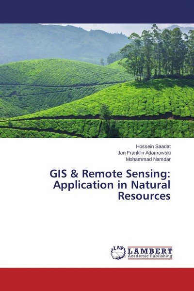 Hossein Saadat (U. A.) | GIS & Remote Sensing: Application In Natural Resources-image