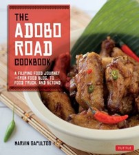 The Adobo Road Cookbook : A Filipino Food Journey-From Food Blog,