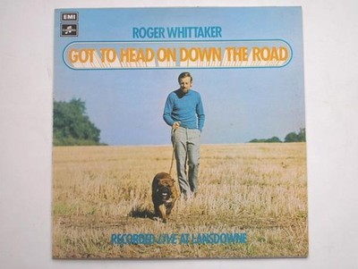 Roger Whittaker Got To Head On Down The Road LP Columbia SCX6542 EX/EX 1973