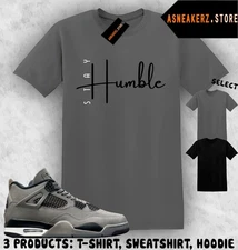 Shirt To Match AJ 4 Cave Stone 2025 Sneaker Matching Tee Stay Humble T-Shirt