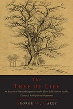 The Tree of Life: An Expose of Physical Regenesis on the Three-Fold  - VERY GOOD