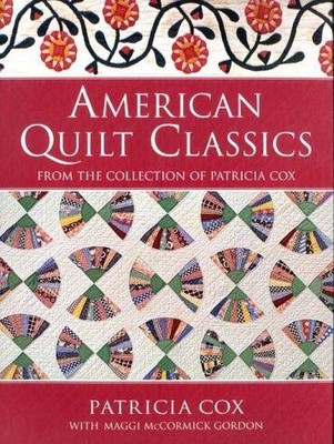 AMERICAN QUILT CLASSICS - Patricia Cox;Maggi McCormick Gordon