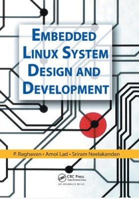 Embedded Linux System Design and Development by Raghavan, P. [Paperback]