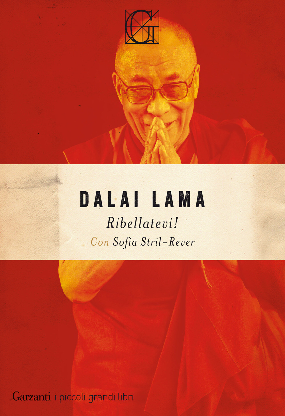 Libri Gyatso Tenzin (Dalai Lama) / Sofia Stril-Rever - Ribellatevi!