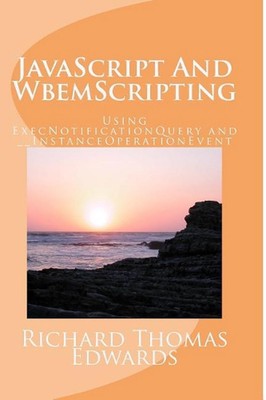 JavaScript And WbemScripting: Using ExecNotificationQuery and __InstanceOperatio