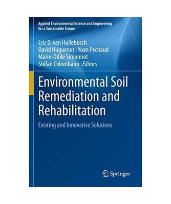 Environmental Soil Remediation and Rehabilitation: Existing and Innovative Solut