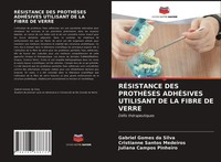 RÉSistance DES ProthÈSes AdhÉSives Utilisant DE LA Fibre DE Verre Silva (U. A.)