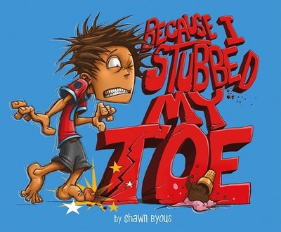 Because I Stubbed My Toe (Fiction Picture Books)