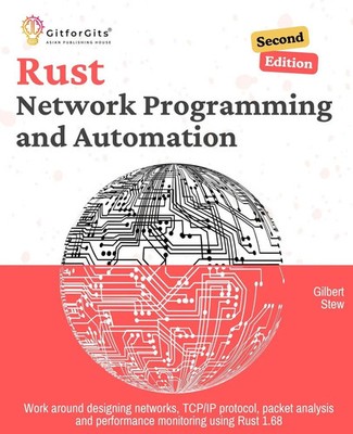 Gilbert Stew | Rust for Network Programming and Automation, Second Edition