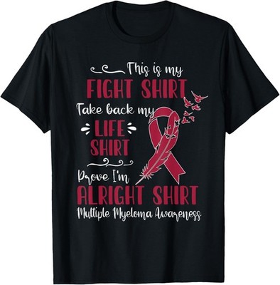 Multiple Myeloma Awareness My Fight T-Shirt