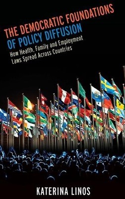 The Democratic Foundations of Policy Diffusion: How Health, Family, and Employme