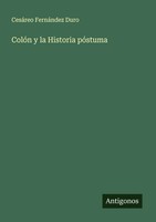 CesáReo FernáNdez Duro | ColóN Y La Historia PóStuma | Taschenbuch | Spanisch