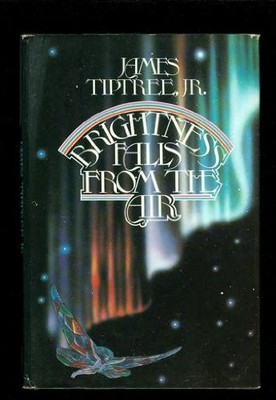 BRIGHTNESS FALLS FROM THE AIR By James Tiptree - Hardcover *Excellent Condition*
