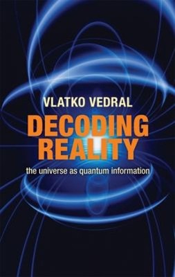 Decoding Reality : The Universe as Quantum Information Hardcover
