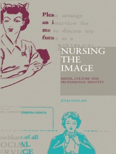 Nursing the Image by Julia Hallam - 9780415184557
