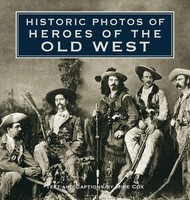 Historic Photos Of Heroes Of The Old West | Mike Cox | Buch | Historic Photos