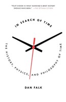 In Search Of Time | The History, Physics, And Philosophy Of Time | Dan Falk