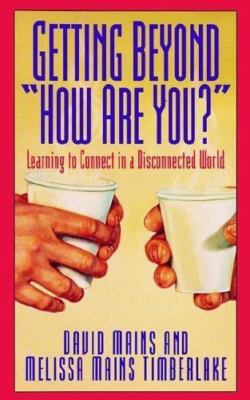 Getting Beyond How Are You? by David Mains;  Melissa Mains Timberlake