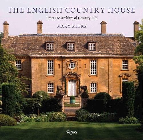 The English Country House by Mary Miers, Jeremy Musson, Tim R... - 9780847830572