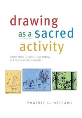 Heather C Williams Drawing as a Sacred Activity (Paperback)