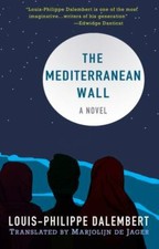 Mediterranean Wall, Paperback by Dalembert, Louis-Philippe; De Jager, Marjoli...