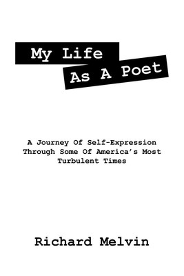 My Life As A Poet: A Journey Of Self-Expression Through Some Of America's Most..