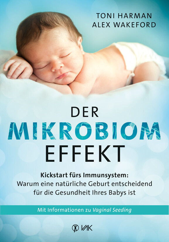 Toni Harman; Alex Wakeford / Der Mikrobiom-effekt