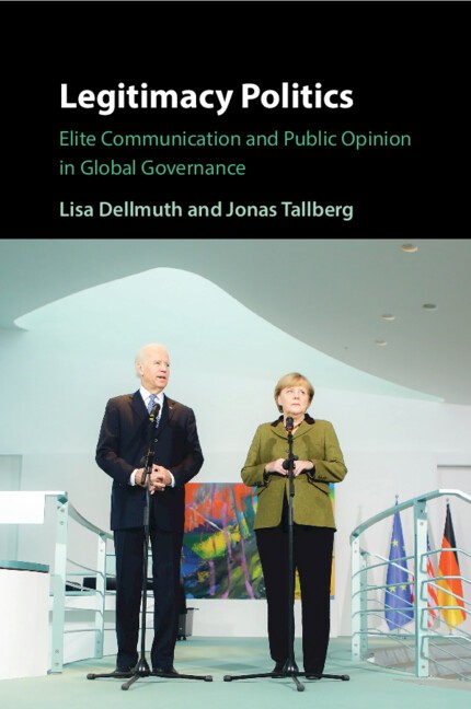 Legitimacy Politics Elite Communication and Public Opinion in Global Governance