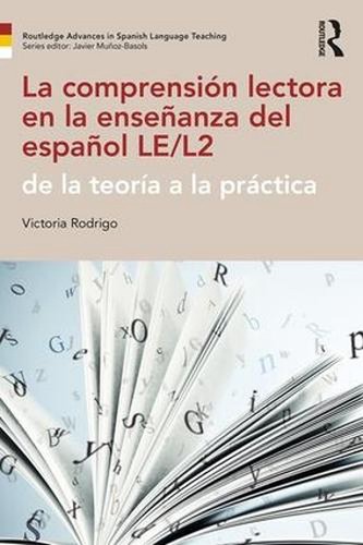 La comprension lectora en la ensenanza del espanol LE/L2: de la teor?a a la pr?c