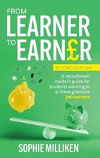 From Learner to Earner: A recruitment insider's guide for students wanting to ac