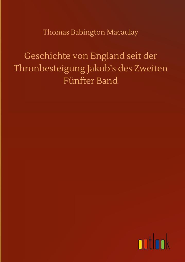 Geschichte Von England Seit Der Thronbesteigung Jakobs Des Zweiten