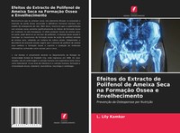 L. Lily Kamkar | Efeitos Do Extracto De Polifenol De Ameixa Seca Na FormaçãO...