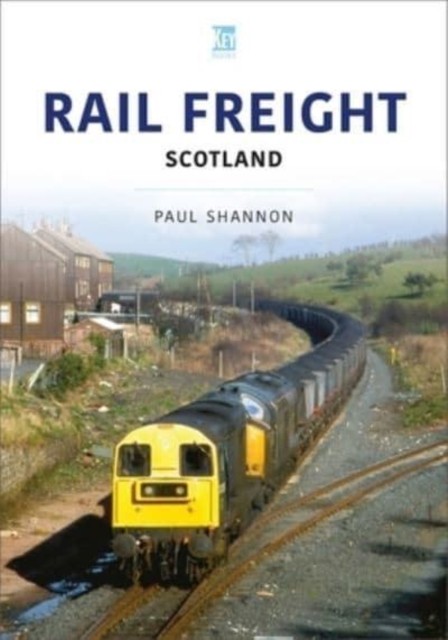 Rail Freight: Scotland by Paul Shannon (Paperback Book)