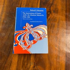 Institutions of France Absolute Monarchy 1598-1789 Roland Mousnier Hardcover