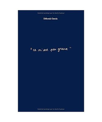 '' Ce n'est pas grave '': et pourtant ça l'est toujours, Garcia, Déborah