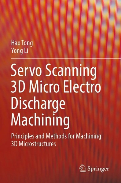 Hao Tong (U. A.) | Servo Scanning 3D Micro Electro Discharge Machining | Buch-image