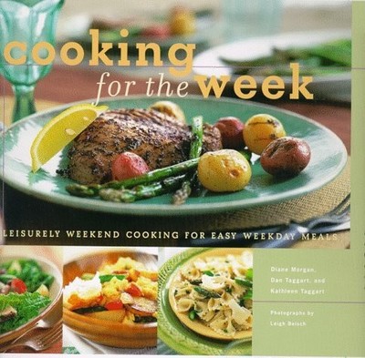 Cooking for the Week: Leisurely Weekend Cooking for Easy Buch Chronicle Books
